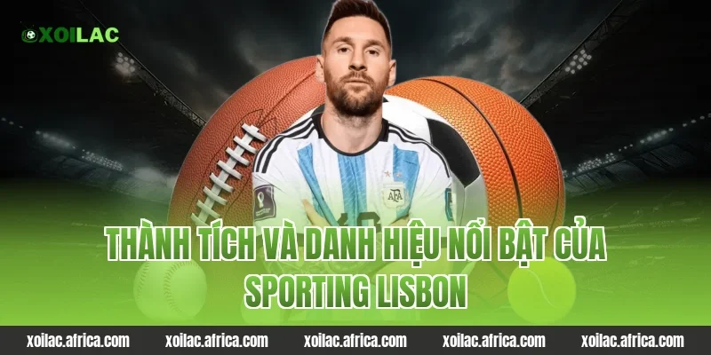 Thành tích và danh hiệu nổi bật của Sporting Lisbon